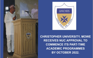 CHRISTOPHER UNIVERSITY, MOWE RECEIVES NUC APPROVAL TO COMMENCE ITS PART-TIME ACADEMIC PROGRAMMES BY OCTOBER 2022.