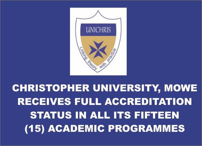 CHRISTOPHER UNIVERSITY, MOWE RECEIVES FULL ACCREDITATION STATUS IN ALL ITS FIFTEEN (15) ACADEMIC PROGRAMMES